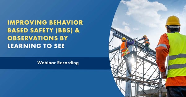 Behavior-Based Safety Observation Webinar recording